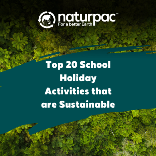 Top 20 school holiday activities that are sustainable header with Naturpac logo and background image of trees